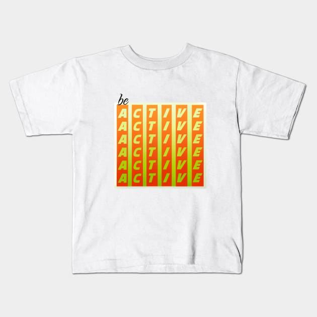 Be Active Dynamic Pattern Kids T-Shirt by KOTOdesign